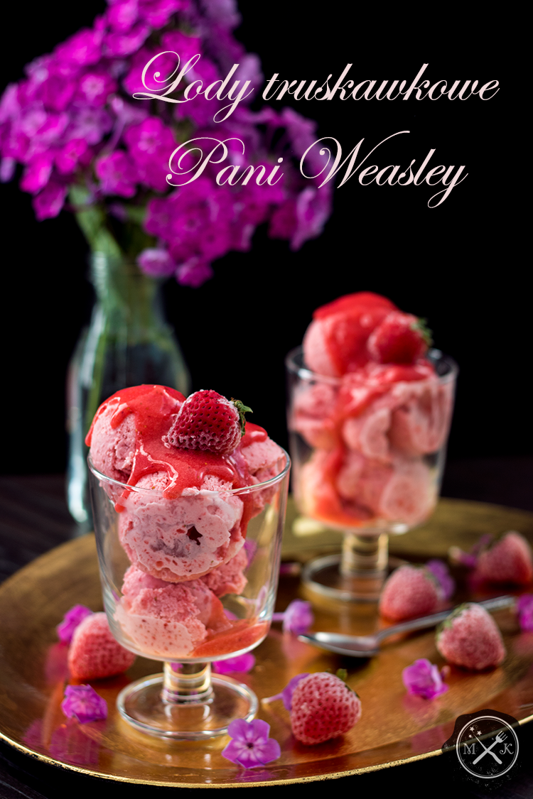 Domowe lody truskawkowe Pani Weasley / Mrs. Weasley Homemade Strawberry Ice Cream